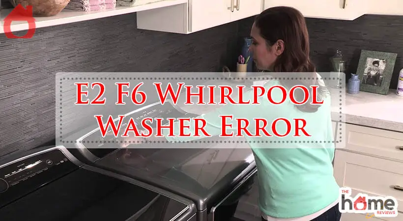 E2 F6 Whirlpool Washer Error-Fi