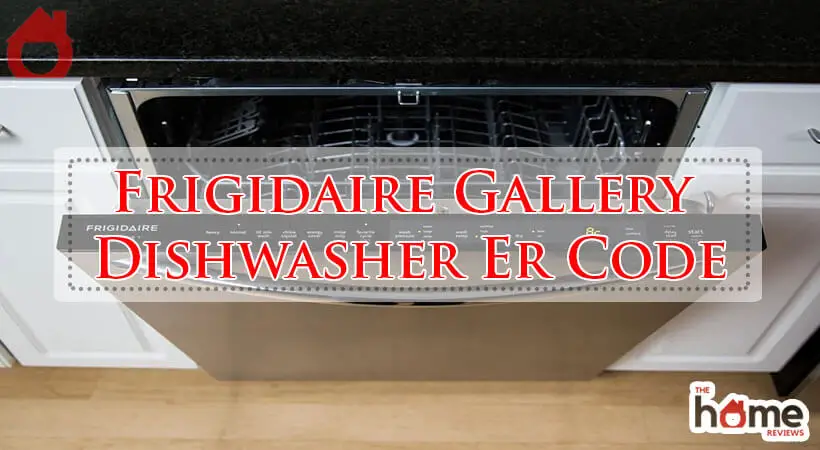 Frigidaire Gallery Dishwasher Er Code-Fi