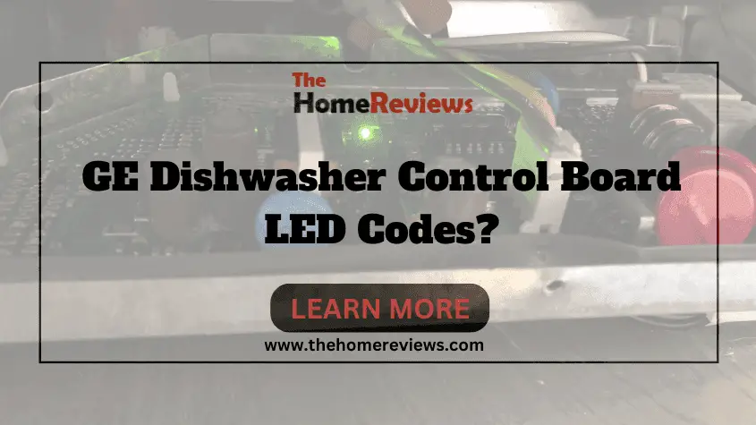 GE Dishwasher Control Board LED Codes-FI