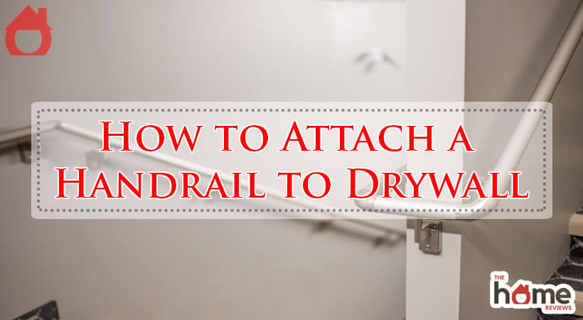How to Attach a Handrail to Drywall-Fi