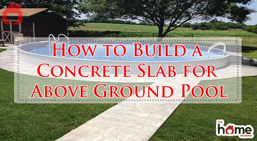 How to Build a Concrete Slab for Above Ground Pool-Fi