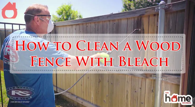 How to Clean a Wood Fence With Bleach-Fi
