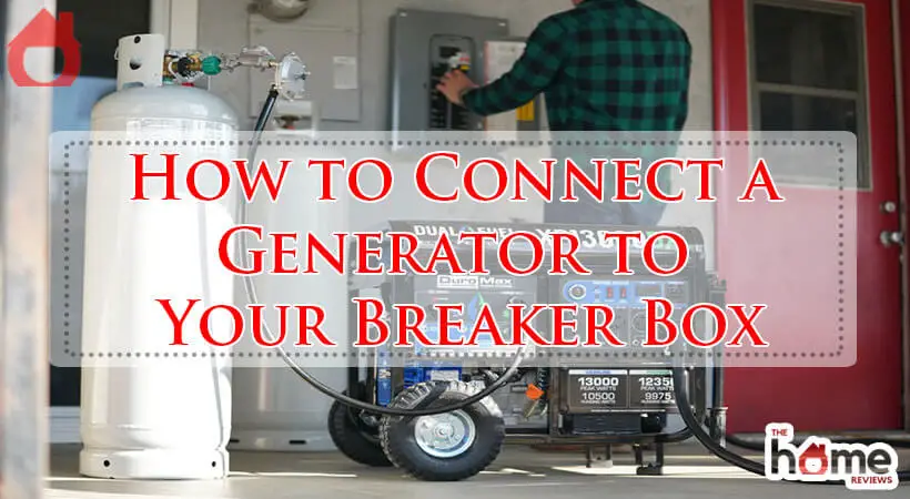 How to Connect a Generator to Your Breaker Box-Fi
