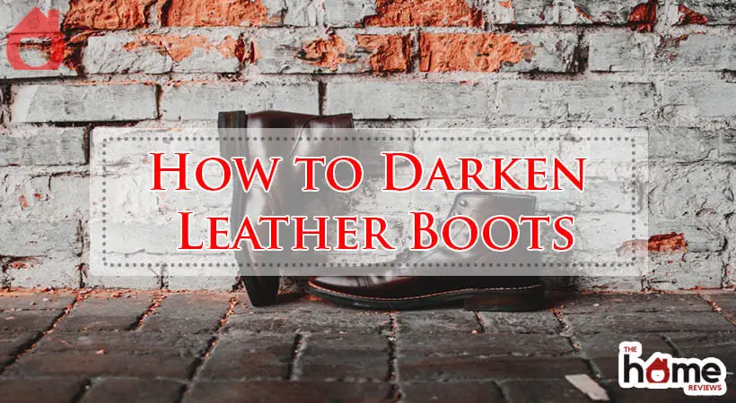 How to Darken Leather Boots-Fi