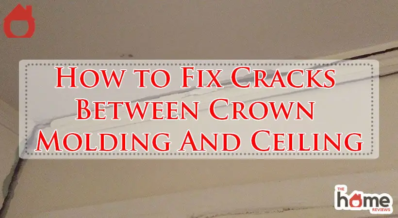 How to Fix Cracks Between Crown Molding And Ceiling-Fi