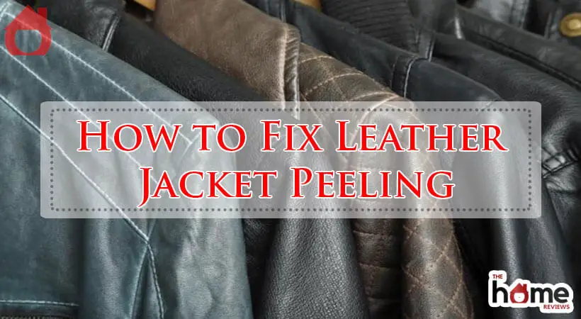 How to Fix Leather Jacket Peeling-Fi