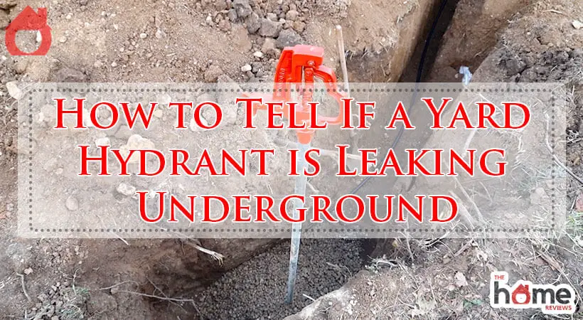 How to Tell If a Yard Hydrant is Leaking Underground-Fi