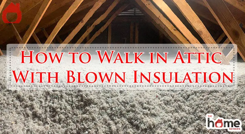 How to Walk in Attic With Blown Insulation-Fi