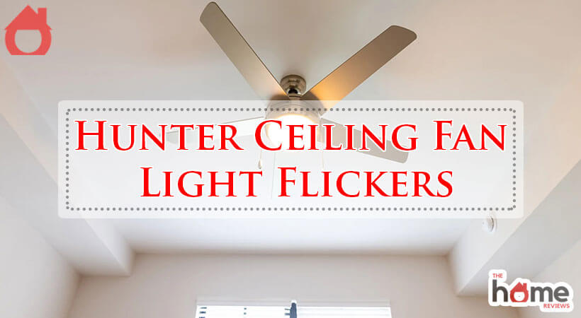 Hunter Ceiling Fan Light Flickers-Fi
