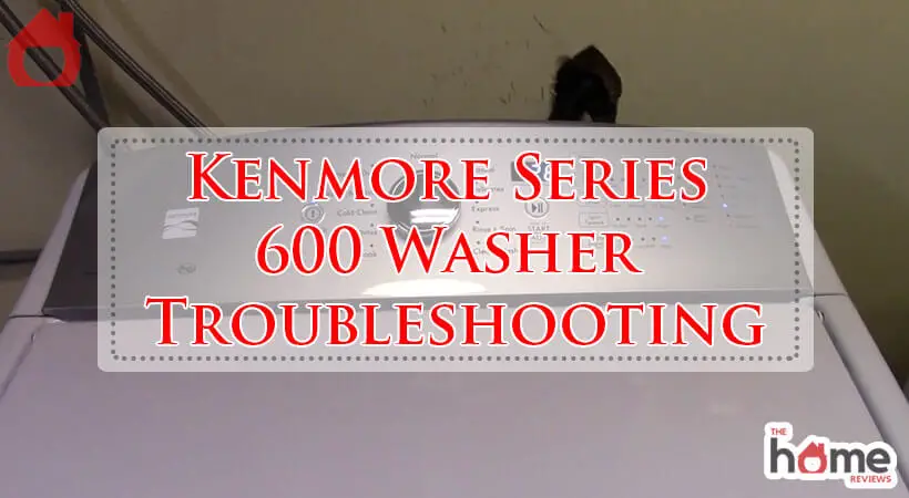 Kenmore Series 600 Washer Troubleshooting-Fi