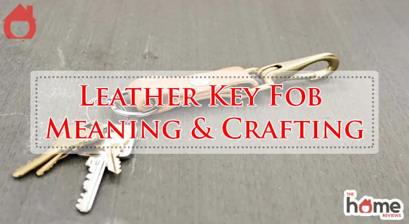Leather Key Fob Meaning & Crafting-Fi