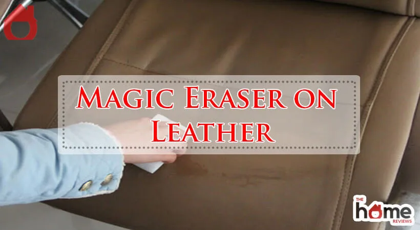Magic Eraser on Leather-Fi
