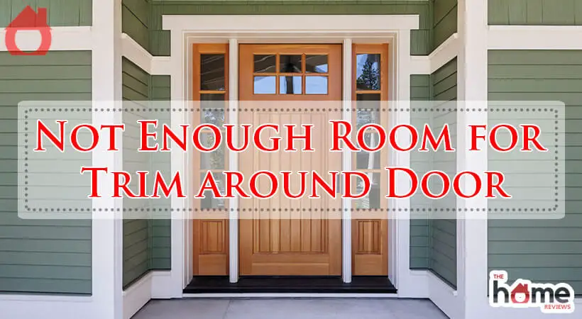 Not Enough Room for Trim around Door-Fi