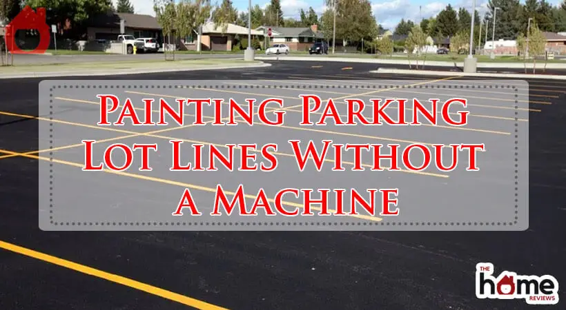 Painting Parking Lot Lines Without a Machine-Fi