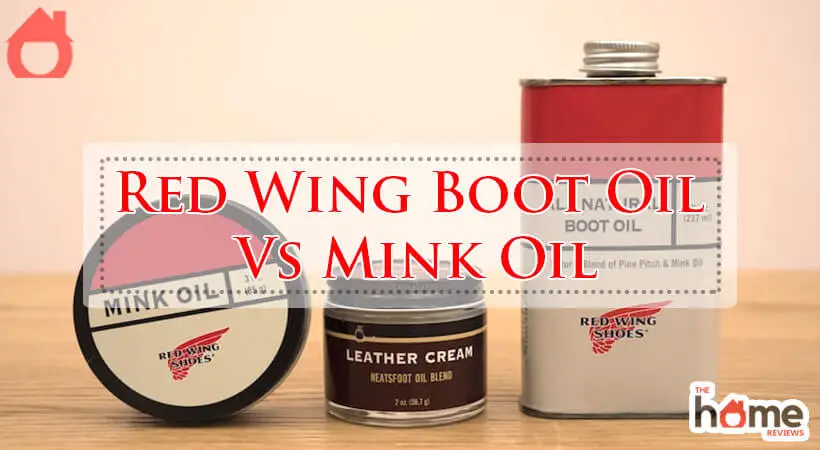 Red Wing Boot Oil Vs Mink Oil-Fi