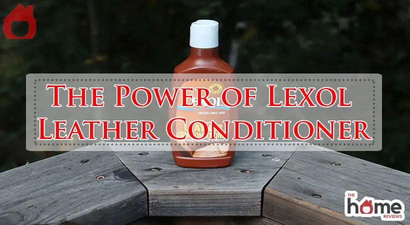 The Power of Lexol Leather Conditioner-Fi