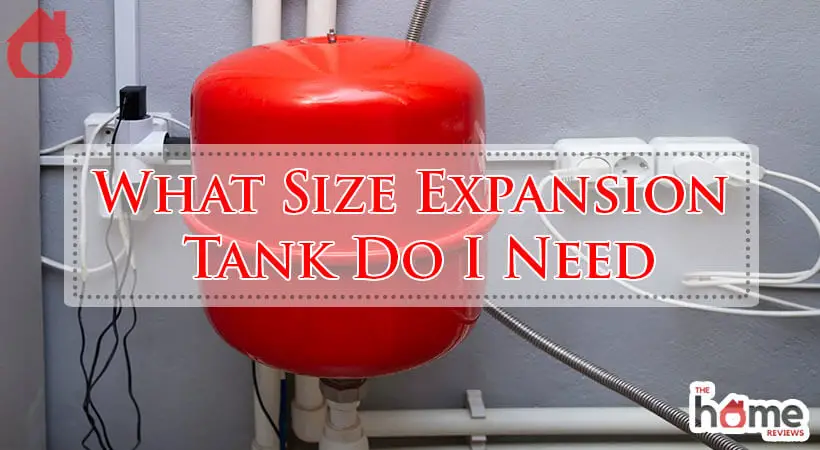 What Size Expansion Tank Do I Need-Fi