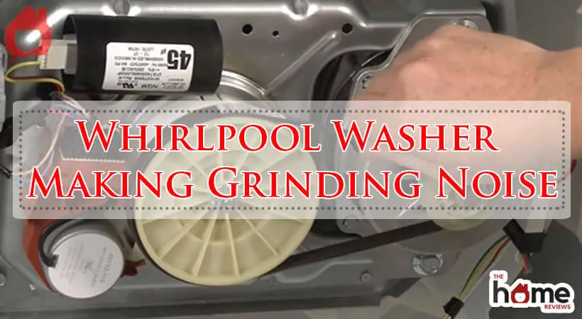 Whirlpool Washer Making Grinding Noise-Fi
