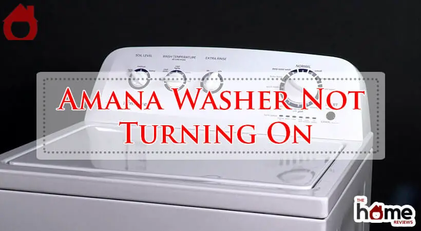 Amana Washer Not Turning On-Fi