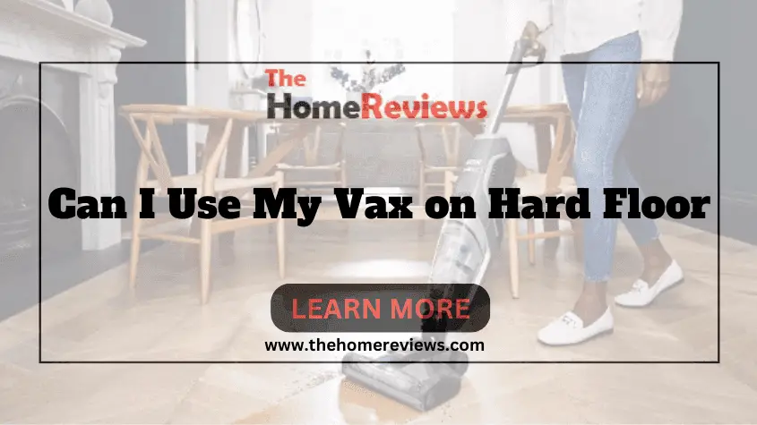 Can I Use My Vax on Hard Floor-FI