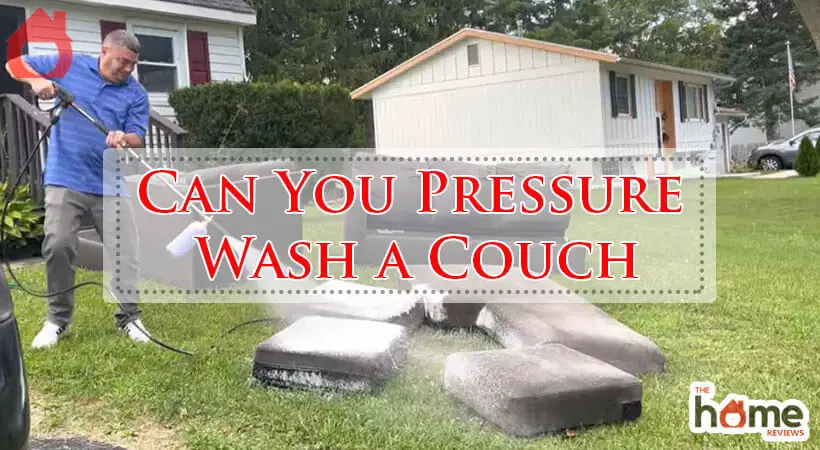 Can You Pressure Wash a Couch-Fi