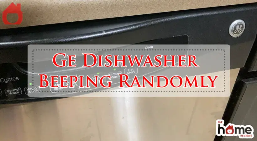 Ge Dishwasher Beeping Randomly-Fi