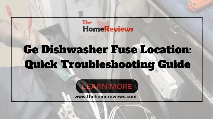 Ge Dishwasher Fuse Location-FI