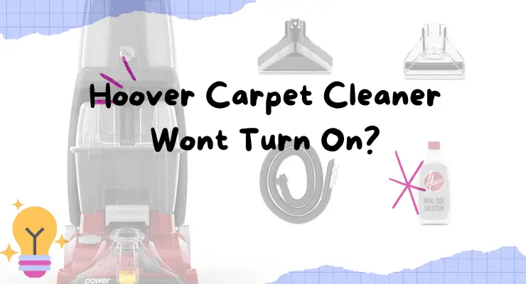 Hoover Carpet Cleaner Wont Turn On