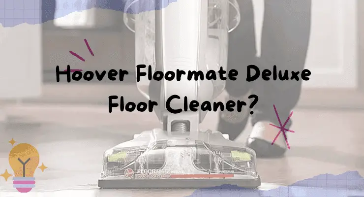 Hoover Floormate Deluxe Floor Cleaner