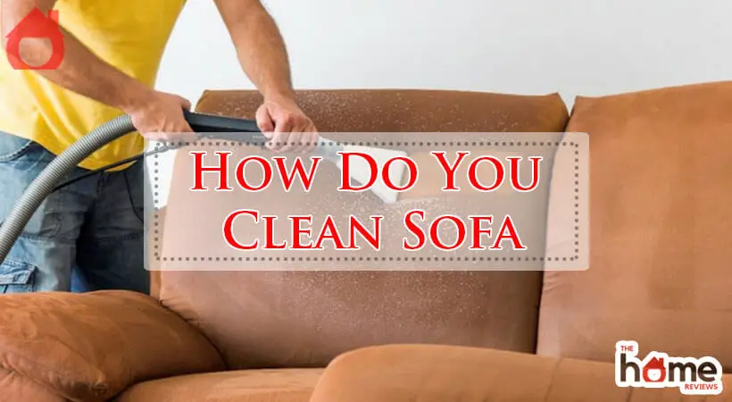 How Do You Clean Sofa-Fi