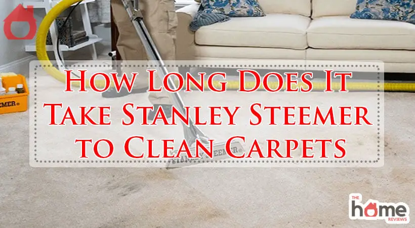 How Long Does It Take Stanley Steemer to Clean Carpets-Fi