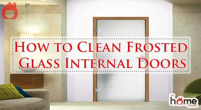 How to Clean Frosted Glass Internal Doors-Fi