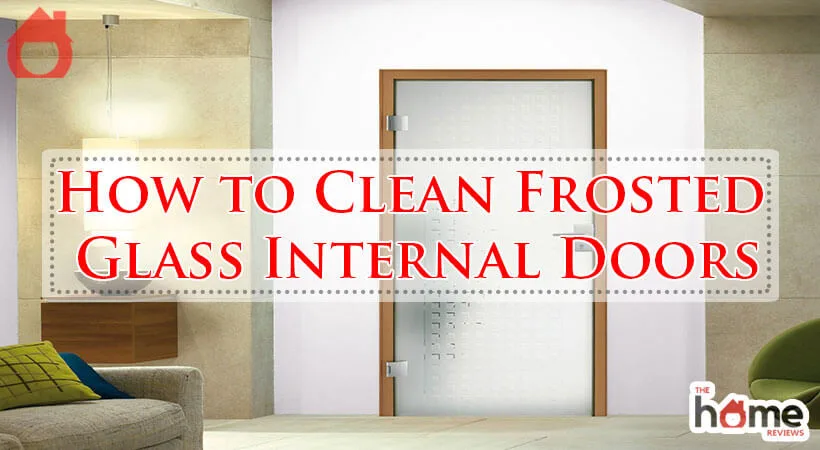 How to Clean Frosted Glass Internal Doors-Fi