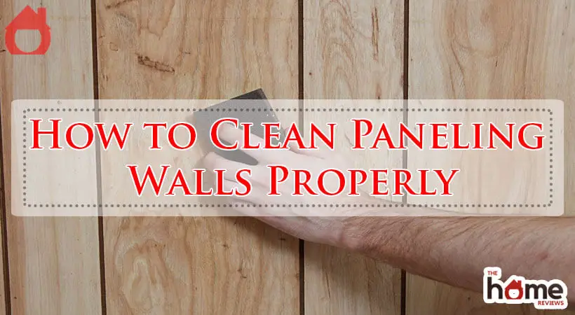 How to Clean Paneling Walls Properly-Fi