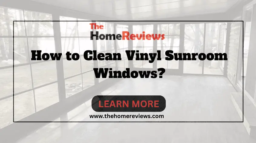 How to Clean Vinyl Sunroom Windows-FI