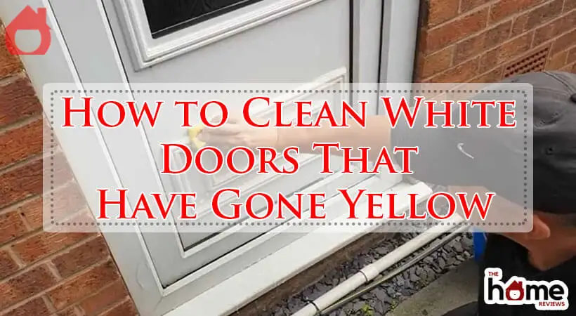 How to Clean White Doors That Have Gone Yellow-Fi