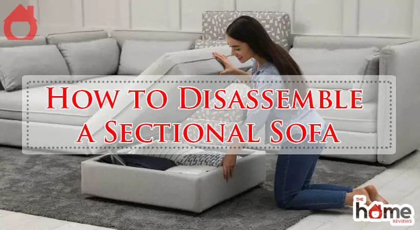 How to Disassemble a Sectional Sofa-Fi