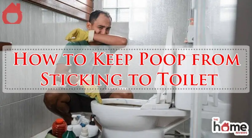 How to Keep Poop from Sticking to Toilet-Fi