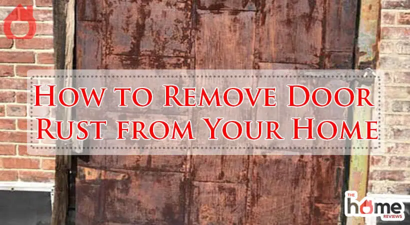 How to Remove Door Rust from Your Home-Fi