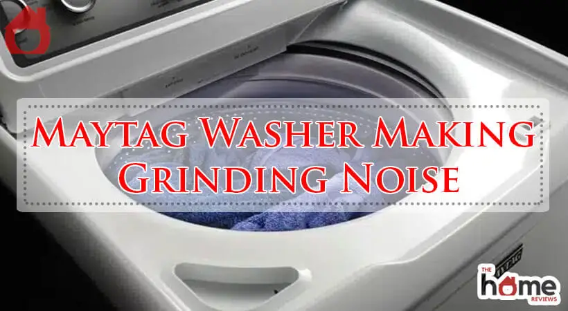 Maytag Washer Making Grinding Noise-Fi