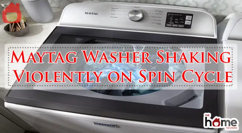Maytag Washer Shaking Violently on Spin Cycle-Fi