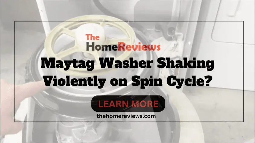 Maytag Washer Shaking Violently on Spin Cycle