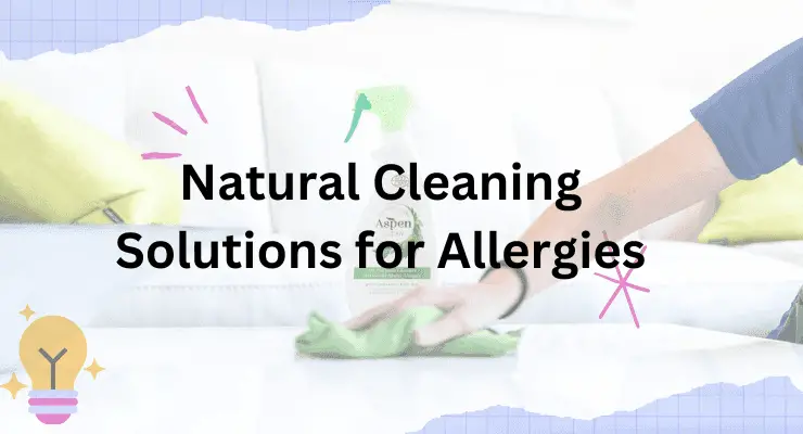 Natural Cleaning Solutions for Allergies