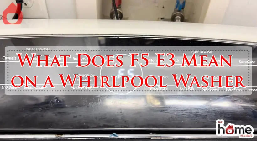 What Does F5 E3 Mean on a Whirlpool Washer-Fi