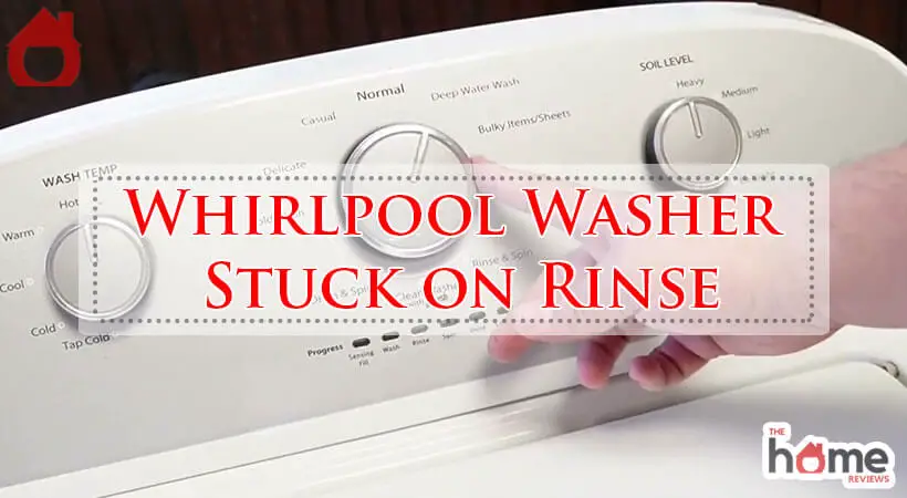 Whirlpool Washer Stuck on Rinse-Fi