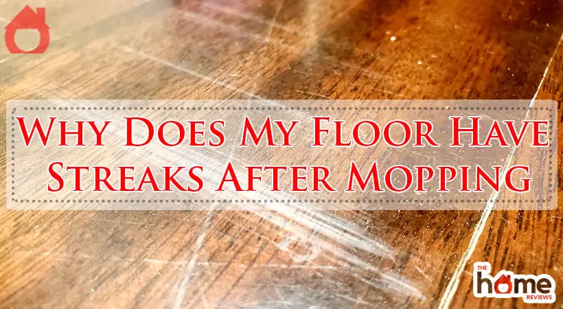 Why Does My Floor Have Streaks After Mopping-Fi