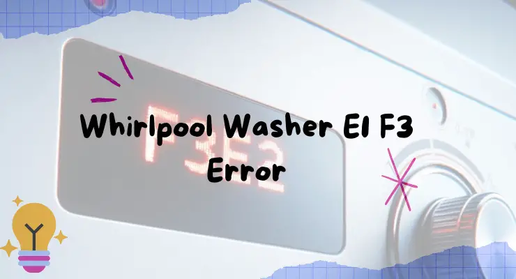 Whirlpool Washer E1 F3 Error