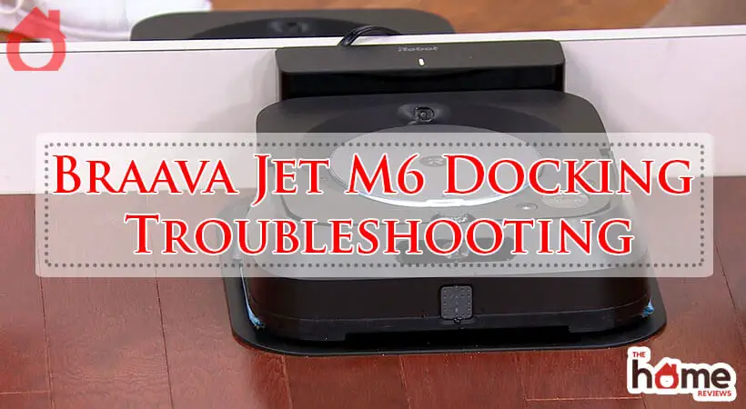 Braava Jet M6 Docking Troubleshooting-Fi