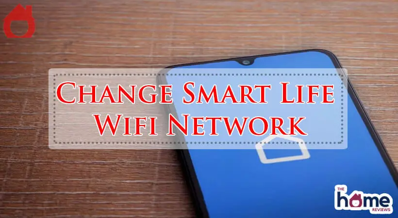 Change Smart Life Wifi Network-Fi