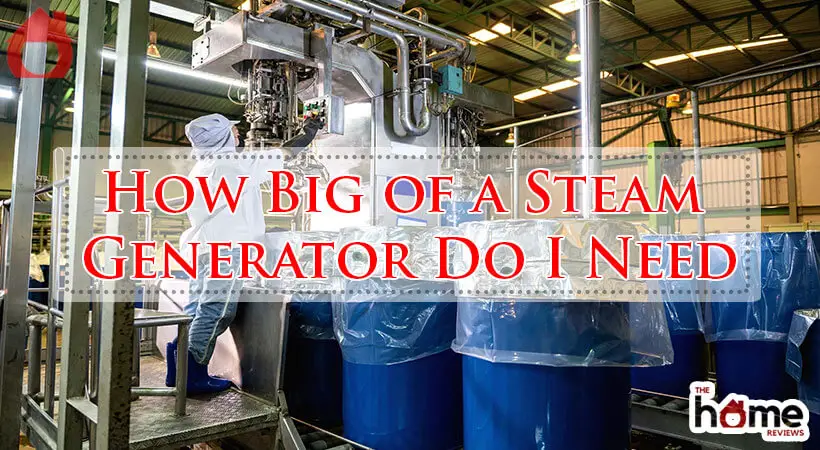 How Big of a Steam Generator Do I Need-Fi
